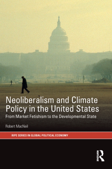 Book Cover for Neoliberalism and Climate Policy in the United States by Robert MacNeil