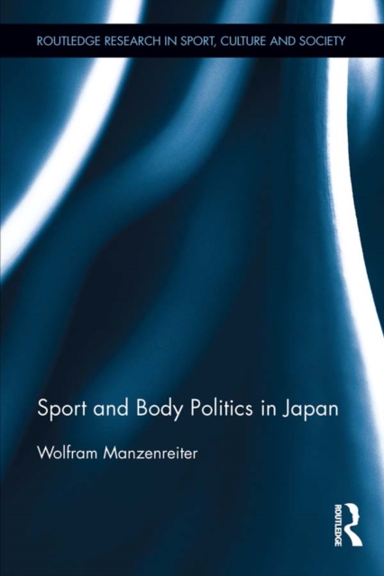 Book Cover for Sport and Body Politics in Japan by Manzenreiter, Wolfram