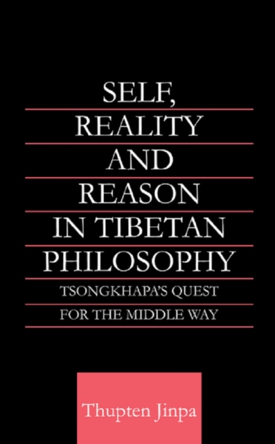 Book Cover for Self, Reality and Reason in Tibetan Philosophy by Thupten Jinpa