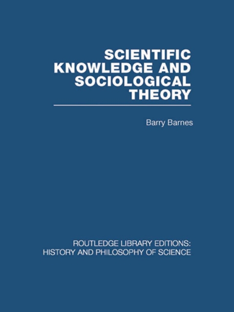 Book Cover for Scientific Knowledge and Sociological Theory by Barry Barnes