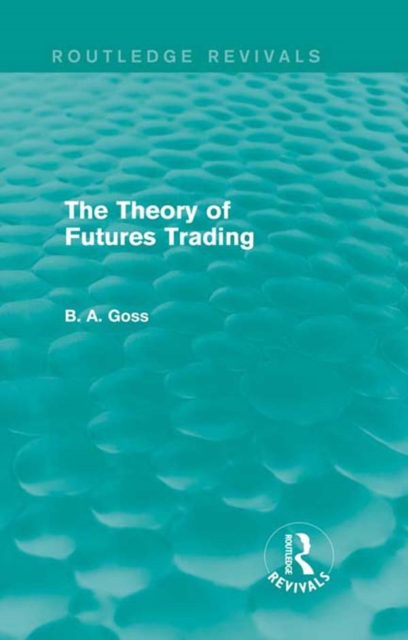 Book Cover for Theory of Futures Trading (Routledge Revivals) by Goss, Barry