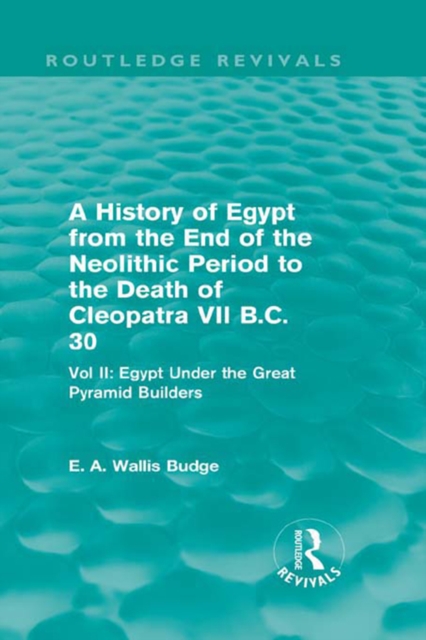 Book Cover for History of Egypt from the End of the Neolithic Period to the Death of Cleopatra VII B.C. 30 (Routledge Revivals) by E.A. Wallis Budge