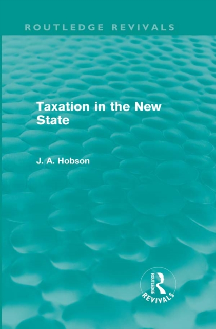 Book Cover for Taxation in the New State (Routledge Revivals) by J A Hobson