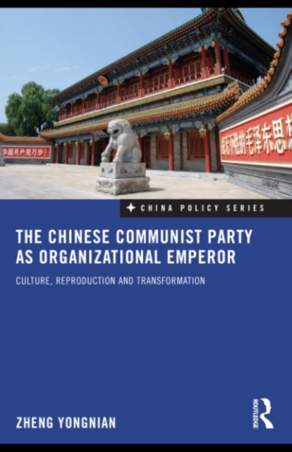 Book Cover for Chinese Communist Party as Organizational Emperor by Zheng Yongnian