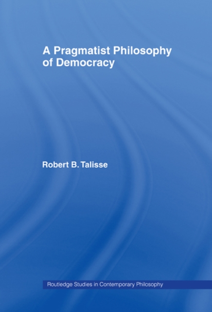 Book Cover for Pragmatist Philosophy of Democracy by Robert B. Talisse