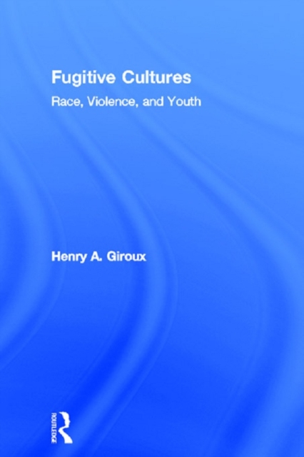 Book Cover for Fugitive Cultures by Henry A. Giroux