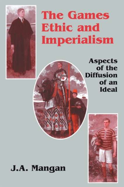 Book Cover for Games Ethic and Imperialism by J.A. Mangan