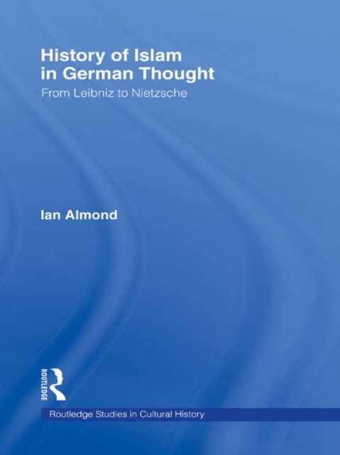 Book Cover for History of Islam in German Thought by Ian Almond