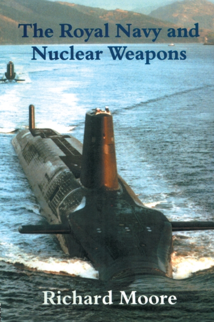 Book Cover for Royal Navy and Nuclear Weapons by Richard Moore