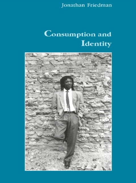 Book Cover for Consumption and Identity by Jonathan Friedman