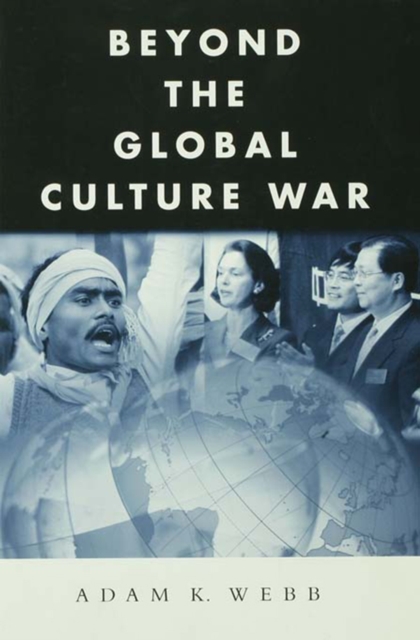 Book Cover for Beyond the Global Culture War by Webb, Adam K.