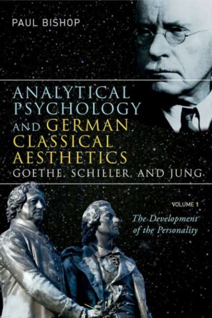 Book Cover for Analytical Psychology and German Classical Aesthetics: Goethe, Schiller, and Jung, Volume 1 by Paul Bishop