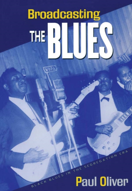 Book Cover for Broadcasting the Blues by Paul Oliver