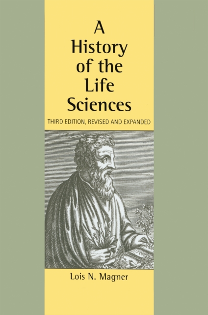 Book Cover for History of the Life Sciences, Revised and Expanded by Lois N. Magner