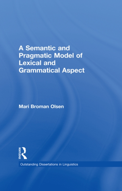 Book Cover for Semantic and Pragmatic Model of Lexical and Grammatical Aspect by Olsen, Mari B.