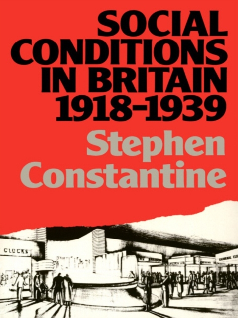 Book Cover for Social Conditions in Britain 1918-1939 by Stephen Constantine