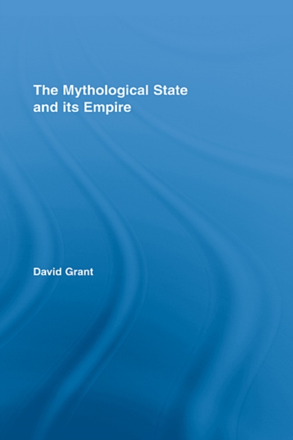 Book Cover for Mythological State and its Empire by David Grant