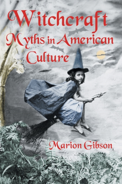 Book Cover for Witchcraft Myths in American Culture by Marion Gibson