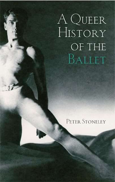 Book Cover for Queer History of the Ballet by Stoneley, Peter