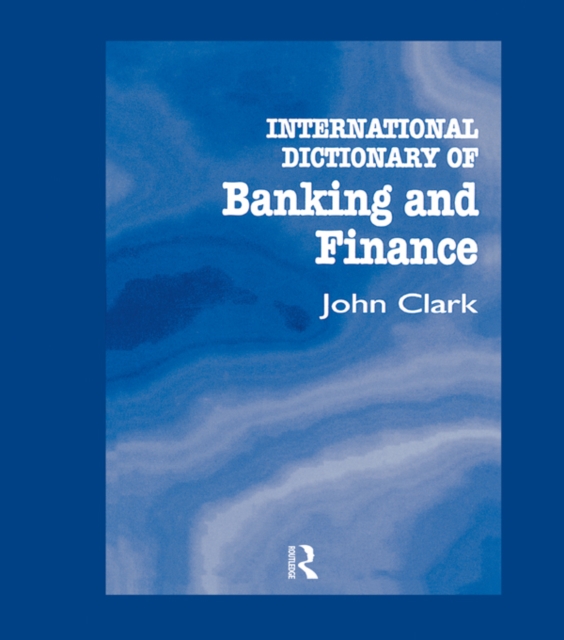 Book Cover for International Dictionary of Banking and Finance by John Clark