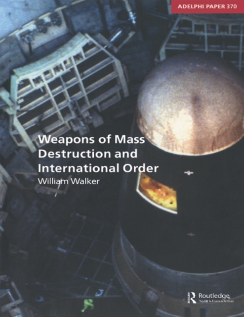 Book Cover for Weapons of Mass Destruction and International Order by William Walker