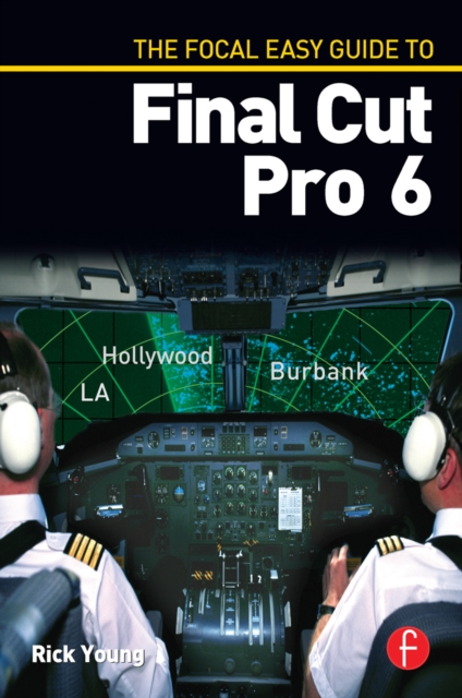 Book Cover for Focal Easy Guide to Final Cut Pro 6 by Rick Young