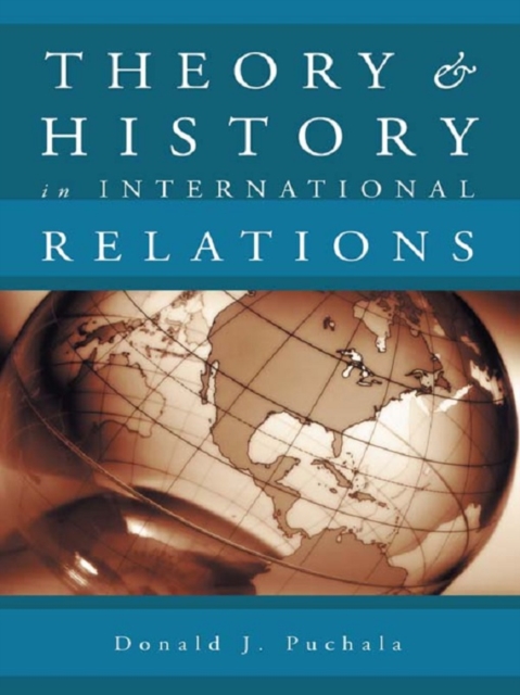 Book Cover for Theory and History in International Relations by Donald J. Puchala