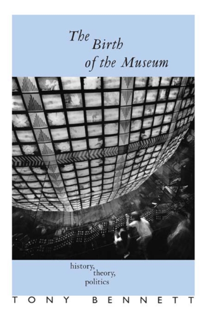 Book Cover for Birth of the Museum by Tony Bennett