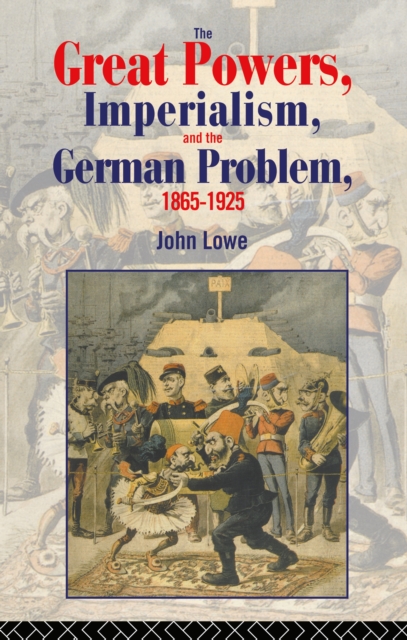 Book Cover for Great Powers, Imperialism and the German Problem 1865-1925 by John Lowe