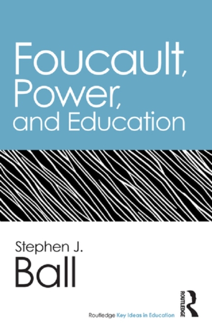 Book Cover for Foucault, Power, and Education by Stephen J. Ball