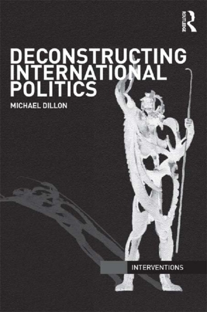 Book Cover for Deconstructing International Politics by Michael Dillon