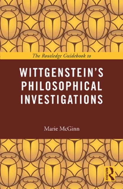 Book Cover for Routledge Guidebook to Wittgenstein's Philosophical Investigations by McGinn, Marie