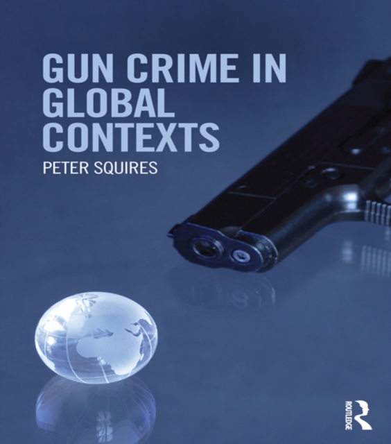 Book Cover for Gun Crime in Global Contexts by Squires, Peter