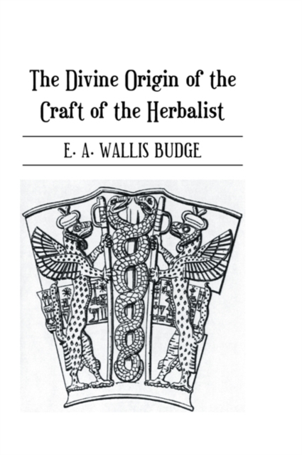 Book Cover for Divine Origin of the Craft of the Herbalist by E.A. Wallis Budge