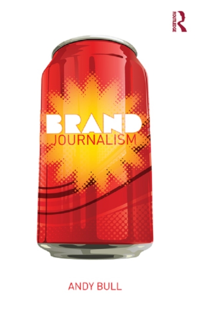 Book Cover for Brand Journalism by Bull, Andy