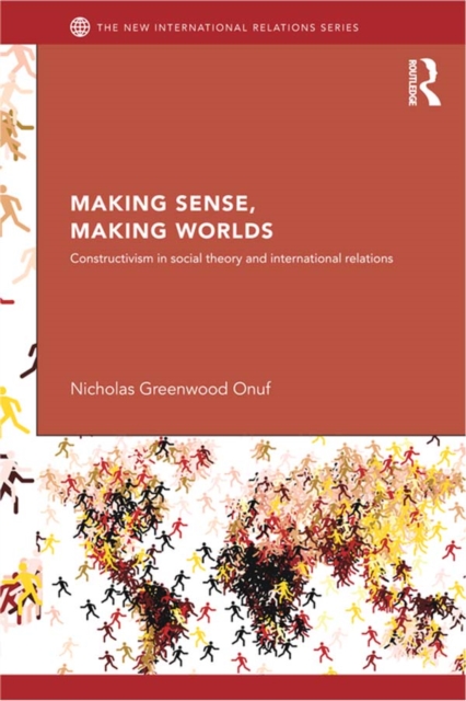Book Cover for Making Sense, Making Worlds by Nicholas Onuf