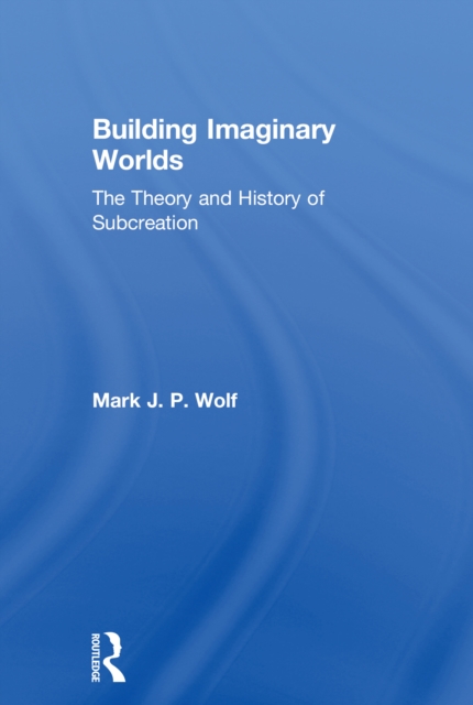 Book Cover for Building Imaginary Worlds by Mark J.P. Wolf