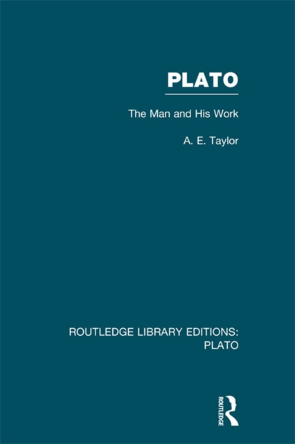 Book Cover for Plato: The Man and His Work (RLE: Plato) by A E Taylor