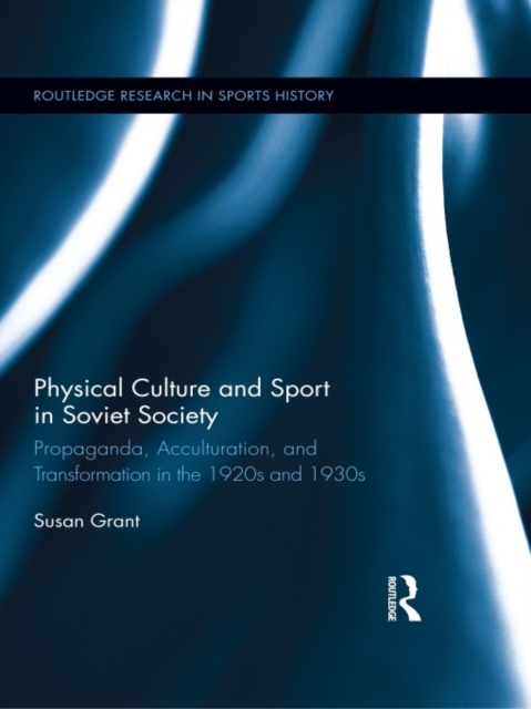 Book Cover for Physical Culture and Sport in Soviet Society by Susan Grant