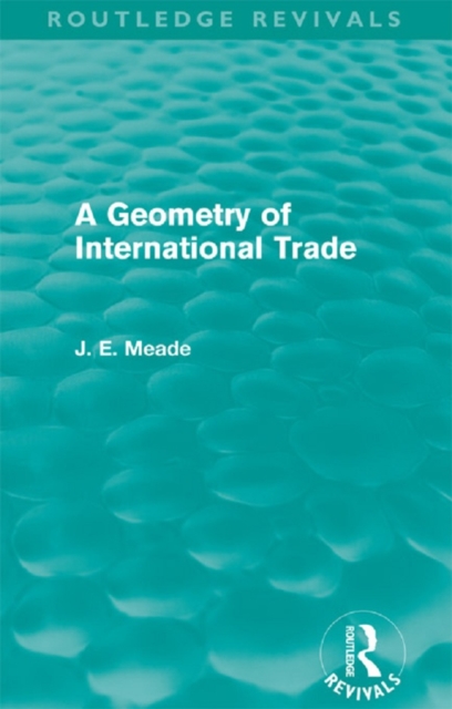 Book Cover for Geometry of International Trade (Routledge Revivals) by James E. Meade