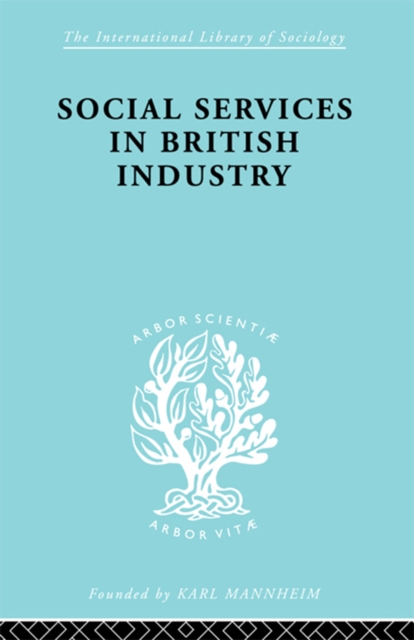 Book Cover for Social Services in British Industry by Young, A. F.