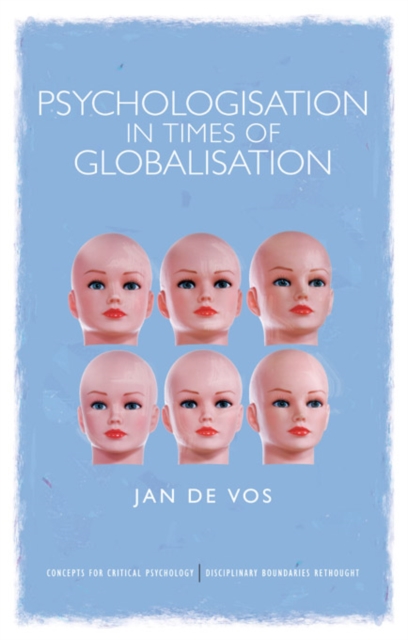 Book Cover for Psychologisation in Times of Globalisation by Jan De Vos