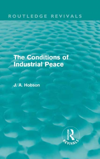 Book Cover for Conditions of Industrial Peace (Routledge Revivals) by J. A. Hobson