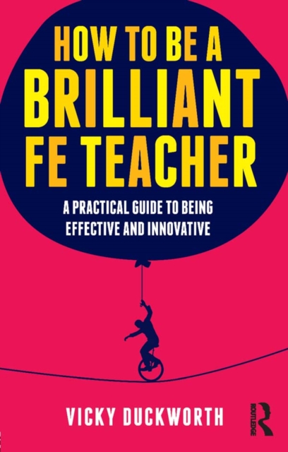 Book Cover for How to be a Brilliant FE Teacher by Vicky Duckworth