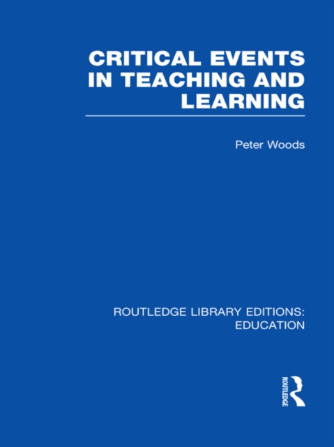 Book Cover for Critical Events in Teaching & Learning by Woods, Peter