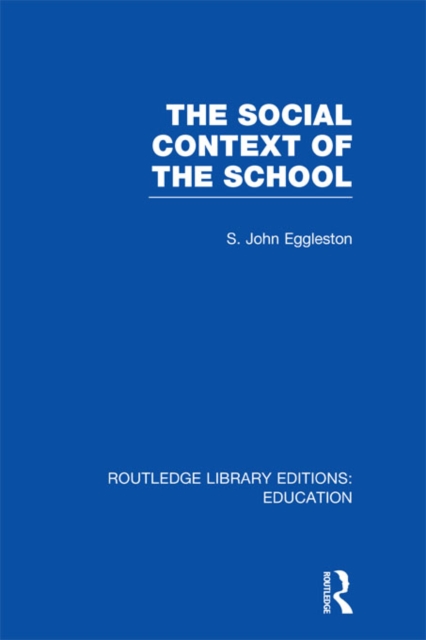 Book Cover for Social Context of the School (RLE Edu L) by Eggleston, John