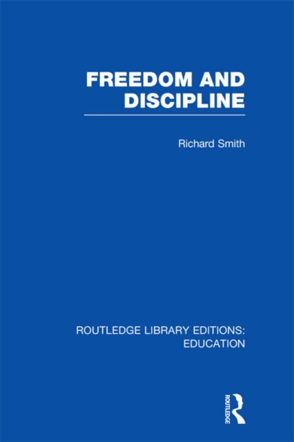 Book Cover for Freedom and Discipline (RLE Edu K) by Richard Smith