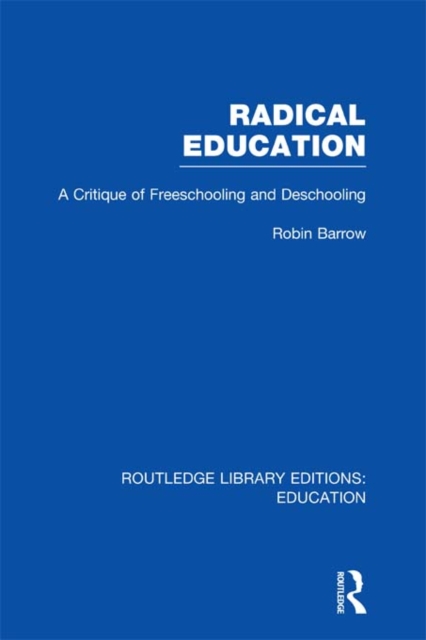 Book Cover for Radical Education (RLE Edu K) by Robin Barrow