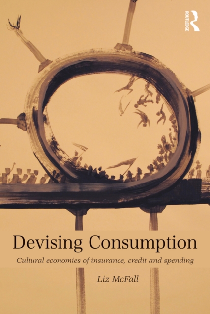 Book Cover for Devising Consumption by Liz Mcfall