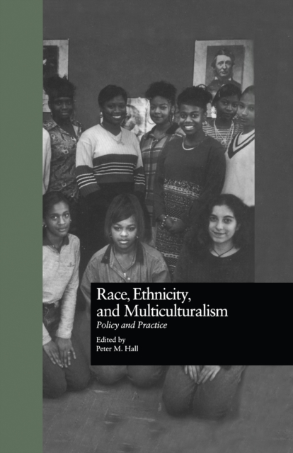 Book Cover for Race, Ethnicity, and Multiculturalism by Peter Hall